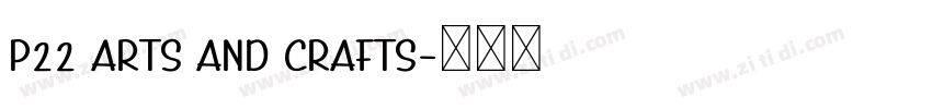 P22 arts and Crafts字体转换